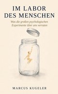 Buchcover: Im Labor des Menschen von Marcus Kugeler